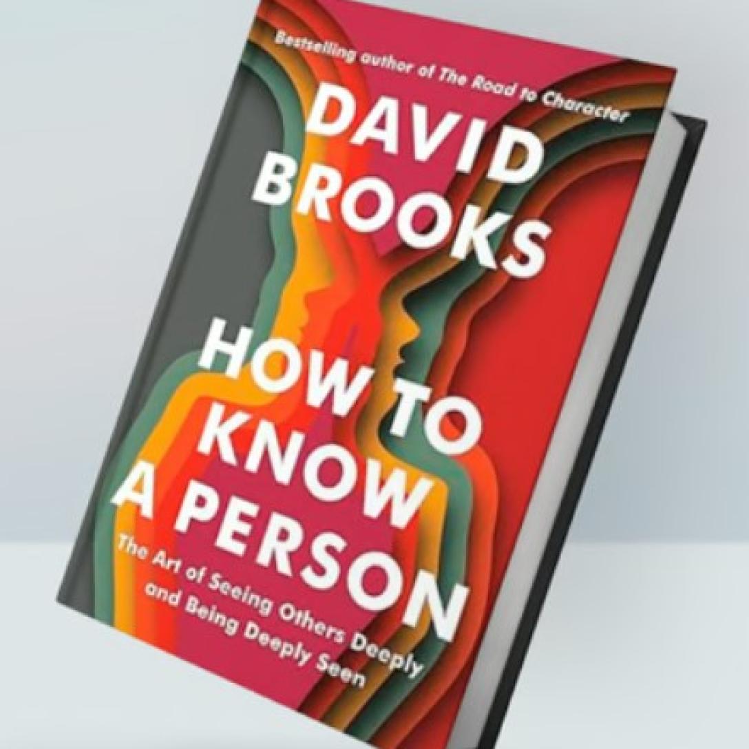 Book cover photo of new book by David Brooks, How to Know a Person: The art of seeing others and deeply and being deeply seen