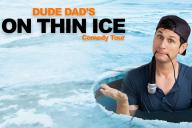 Dude Dad -On Thin Ice Tour Poster