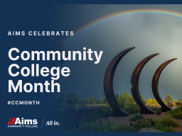 Aims Art under a rainbow photo - text says Community College Month