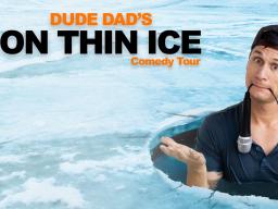 Dude Dad -On Thin Ice Tour Poster