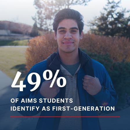 Aims First Generation student with -49% of Aims Students are 1st gen